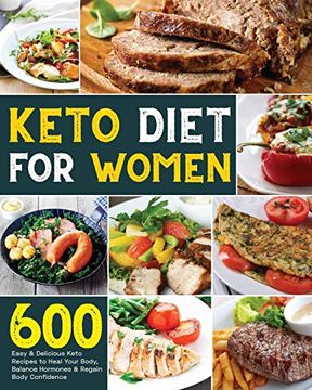 portada Keto Diet for Women: 600 Easy & Delicious Keto Recipes to Heal Your Body, Balance Hormones & Regain Body Confidence (en Inglés)