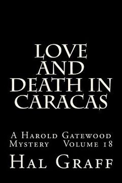 portada Love And Death In Caracas: A Harold Gatewood Mystery Volume 18 (in English)