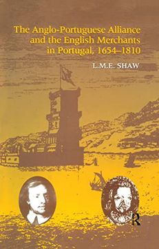 portada The Anglo-Portuguese Alliance and the English Merchants in Portugal 1654-1810
