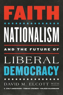 portada Faith, Nationalism, and the Future of Liberal Democracy (en Inglés)