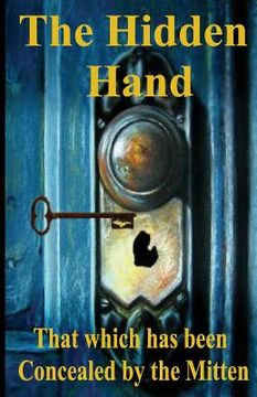 portada The Hidden Hand: That which has been Concealed by the Mitten (en Inglés)