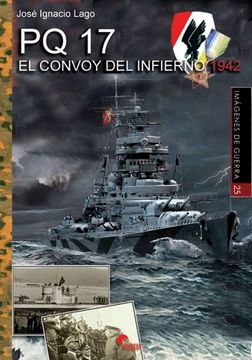 portada Pq 17. El Convoy del Infierno (Imágenes de Guerra) (in Spanish)