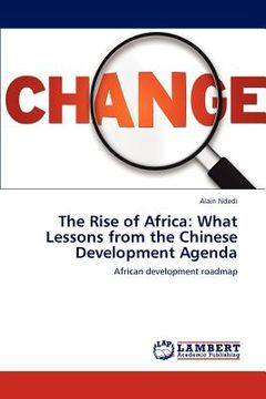 portada the rise of africa: what lessons from the chinese development agenda (en Inglés)