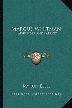 portada marcus whitman: pathfinder and patriot (in English)
