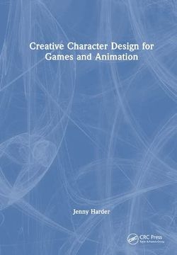 portada Creative Character Design for Games and Animation (en Inglés)