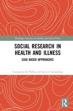 Social Research in Health and Illness: Case-Based Approaches (en Inglés)