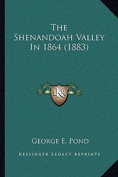 portada the shenandoah valley in 1864 (1883) (en Inglés)