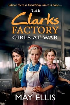 portada The Clarks Factory Girls at War (in English)