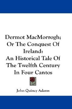 portada dermot macmorrogh; or the conquest of ireland: an historical tale of the twelfth century in four cantos (in English)