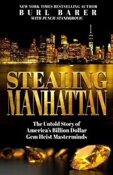 portada Stealing Manhattan: The Untold Story of America's Billion Dollar Gem Heist Masterminds (en Inglés)