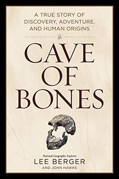 portada Cave of Bones: A True Story of Discovery, Adventure, and Human Origins (en Inglés)