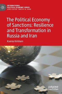 portada The Political Economy of Sanctions: Resilience and Transformation in Russia and Iran (en Inglés)