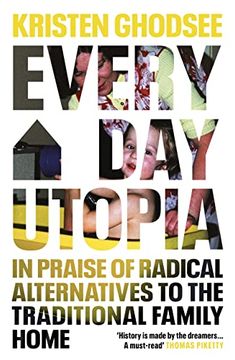 portada Everyday Utopia: In Praise of Radical Alternatives to the Traditional Family Home