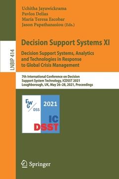 portada Decision Support Systems XI: Decision Support Systems, Analytics and Technologies in Response to Global Crisis Management: 7th International Conferenc (in English)