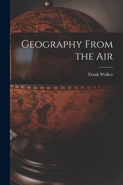 portada Geography From the Air (en Inglés)