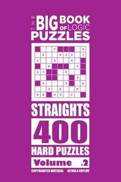 portada The Big Book of Logic Puzzles - Straights 400 Hard (Volume 2) (en Inglés)