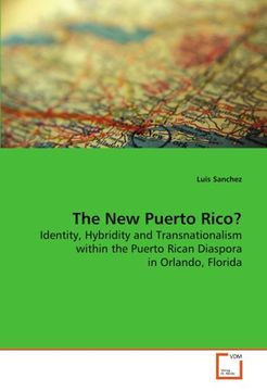 portada The New Puerto Rico?: Identity, Hybridity and Transnationalism within the Puerto Rican Diaspora in Orlando, Florida