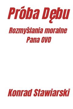 portada Próba Dębu: Rozmyślania moralne Pana OVO (in Polaco)