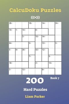 portada CalcuDoku Puzzles - 200 Hard Puzzles 8x8 Book 7 (en Inglés)