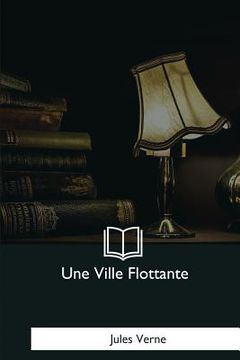 portada Une Ville Flottante (en Francés)