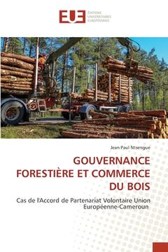 portada Gouvernance Forestière Et Commerce Du Bois (en Francés)