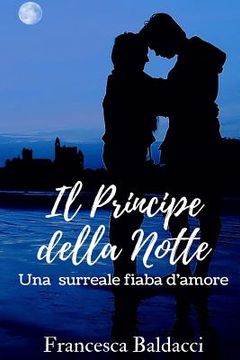 portada Il Principe della Notte: Una surreale fiaba d'amore (en Italiano)