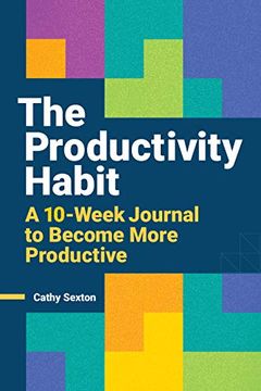 portada The Productivity Habit: A 10-Week Journal to Become More Productive (en Inglés)