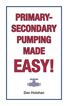 portada Primary-Secondary Pumping Made Easy! (en Inglés)