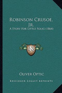 portada robinson crusoe, jr.: a story for little folks (1864) (en Inglés)