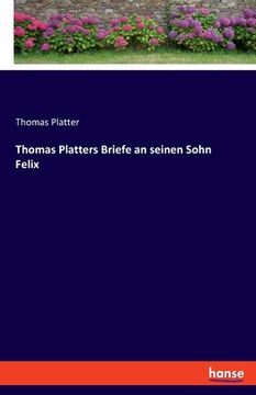 portada Thomas Platters Briefe an seinen Sohn Felix (en Alemán)