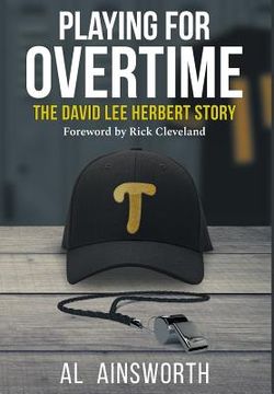 portada Playing for Overtime: The David Lee Herbert Story (en Inglés)