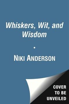 portada whiskers, wit, and wisdom: true cat tales and the lessons they teach (en Inglés)