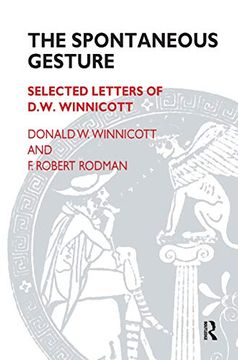portada The Spontaneous Gesture: Selected Letters of D. W. Winnicott (en Inglés)