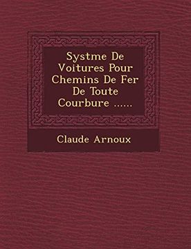 portada Systme de Voitures Pour Chemins de fer de Toute Courbure. (in Spanish)