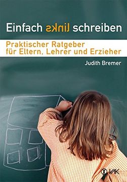 portada Einfach Links Schreiben: Praktischer Ratgeber für Eltern, Lehrer und Erzieher (en Alemán)