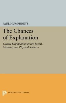 portada The Chances of Explanation: Causal Explanation in the Social, Medical, and Physical Sciences (Princeton Legacy Library) (en Inglés)