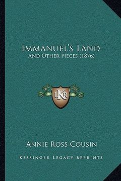 portada immanuel's land: and other pieces (1876) and other pieces (1876) (en Inglés)