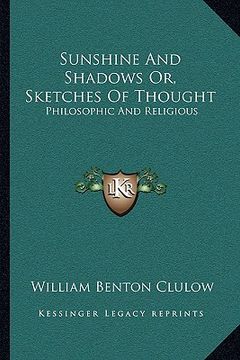 portada sunshine and shadows or, sketches of thought: philosophic and religious (in English)