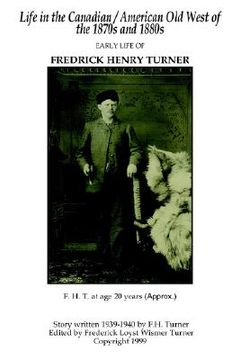 portada life in the canadian/american old west: early life of fredrick henry turner (in English)