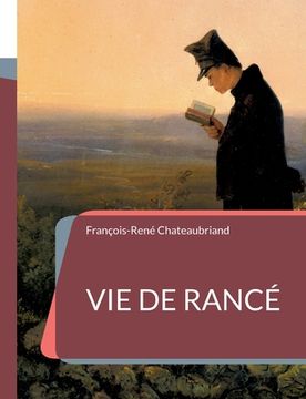 portada Vie de Rancé: l'hagiographie de Chateaubriand consacrée à l'abbé Armand de Rancé (en Francés)