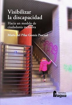 portada Visibilizar la Discapacidad. Hacia un Modelo de Ciudadanía Inclusiva (in Spanish)