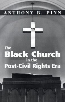portada the black church in the post-civil rights era (en Inglés)