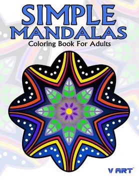 portada Simple Mandalas Coloring Book For Adults: Easy Mandala Patterns for Beginner or Kid (in English)