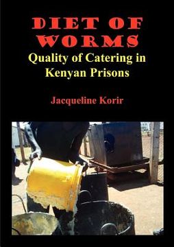 portada diet of worms. quality of catering in kenyan prisons (en Inglés)