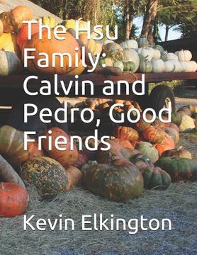 portada The Hsu Family: Calvin and Pedro, Good Friends (in English)