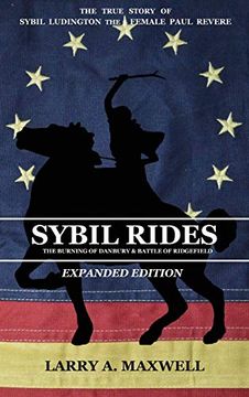 portada Sybil Rides the Expanded Edition: The True Story of Sybil Ludington the Female Paul Revere, the Burning of Danbury and Battle of Ridgefield (en Inglés)
