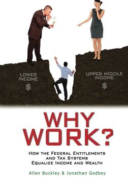 portada Why Work?: How the Federal Entitlements and Tax Systems Equalize Income and Wealth