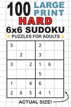 portada 100 Large Print Hard 6x6 Sudoku Puzzles for Adults: Only One Puzzle Per Page! (Pocket 6"x9" Size) (en Inglés)