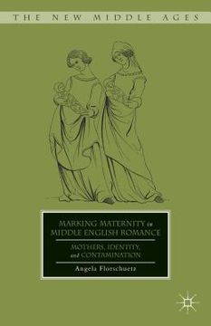 portada Marking Maternity in Middle English Romance: Mothers, Identity, and Contamination (en Inglés)