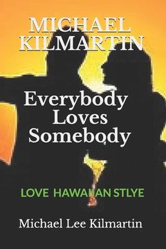 portada MICHAEL KILMARTIN Everybody Loves Somebody: A Love Story (en Inglés)